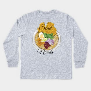 Send Noods (Mohinga Burmese version) Kids Long Sleeve T-Shirt